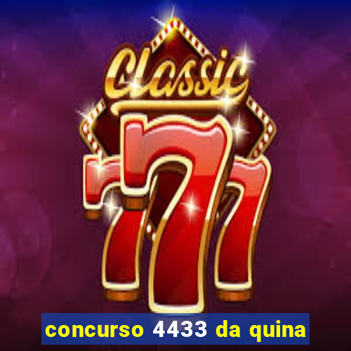 concurso 4433 da quina